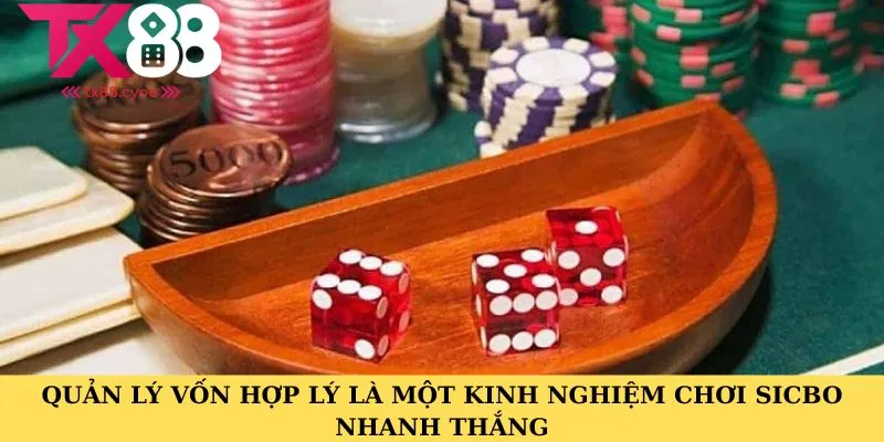 Quản lý vốn hợp lý là một kinh nghiệm chơi sicbo nhanh thắng