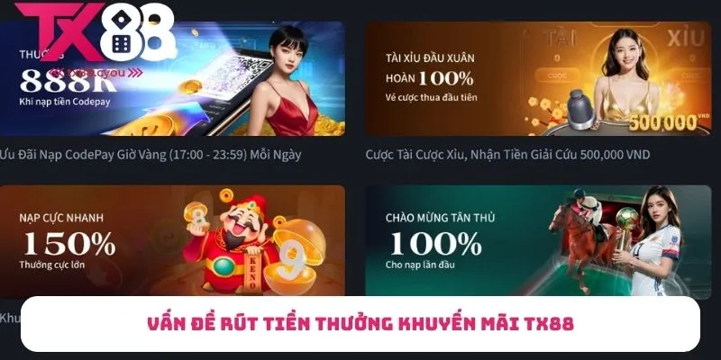 Vấn đề rút tiền thưởng khuyến mãi TX88